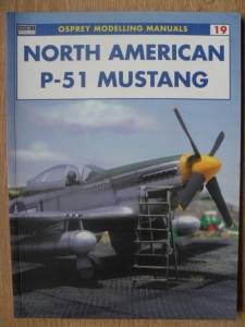 OSPREY MODELLING MANUALS  19. NORTH AMERICAN P-51 MUSTANG